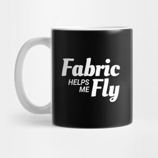 Aerial Arts - Fabric Helps Me Fly Mug